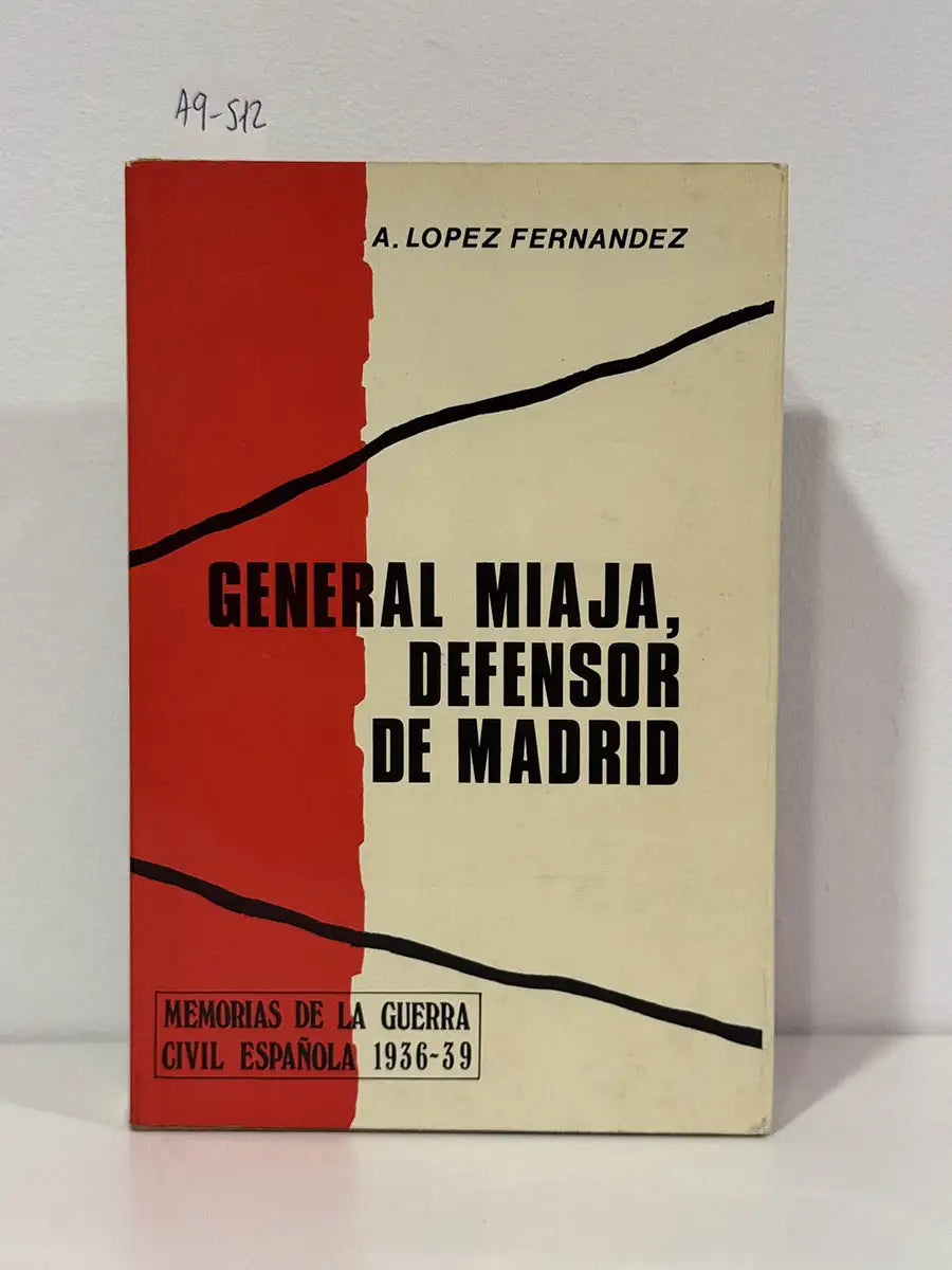 El general Miaja, defensor de Madrid.