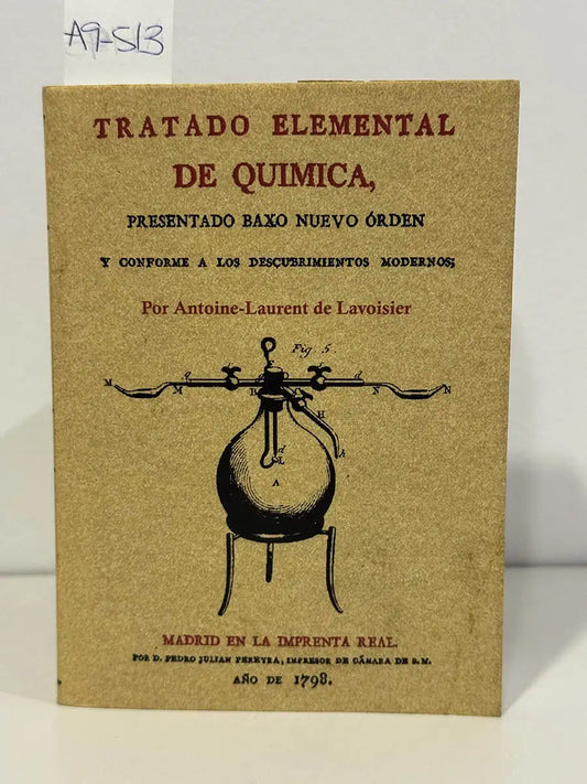 Tratado elemental de química, presentado baxo nuevo órden y conforme a los descubrimientos modernos. Edición facsímil. — LAVOISIER, Antoine-Laurent de.
