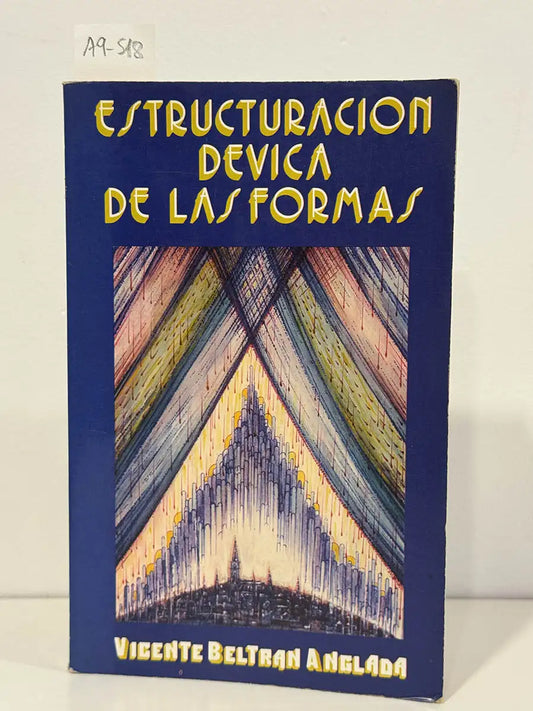 La estructuración dévica de las formas. Un tratado esotérico sobre los ángeles. — BELTRÁN ANGLADA, Vicente.