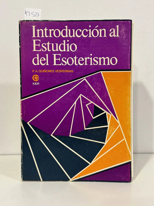 Introducción al estudio del esoterismo. — QUIÑONES VESPERINAS, Pedro A.