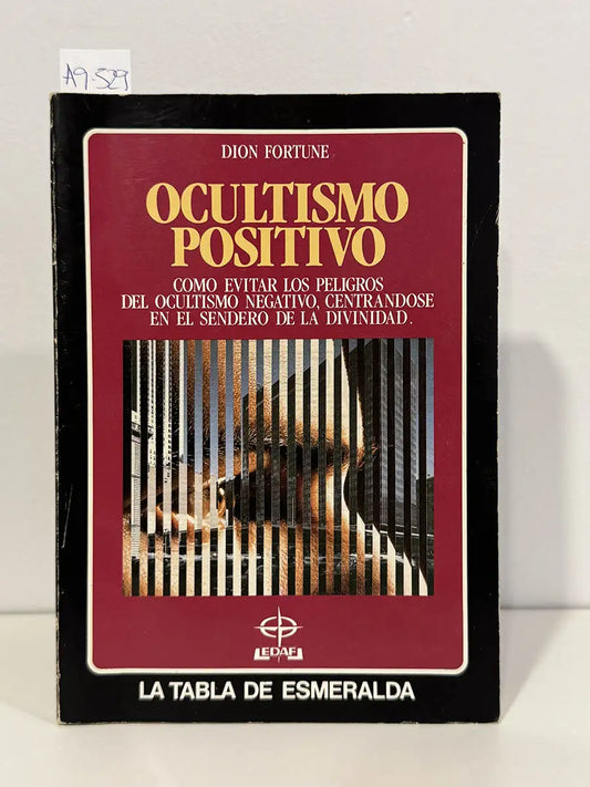 Ocultismo positivo. Cómo evitar los peligros del ocultismo negativo, centrándose en el sendero de la divinidad. — FORTUNE, Dion [FIRTH, Violet Mary].
