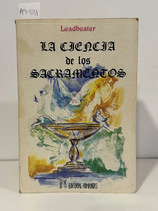 La ciencia de los sacramentos. — LEADBEATER, C. W.