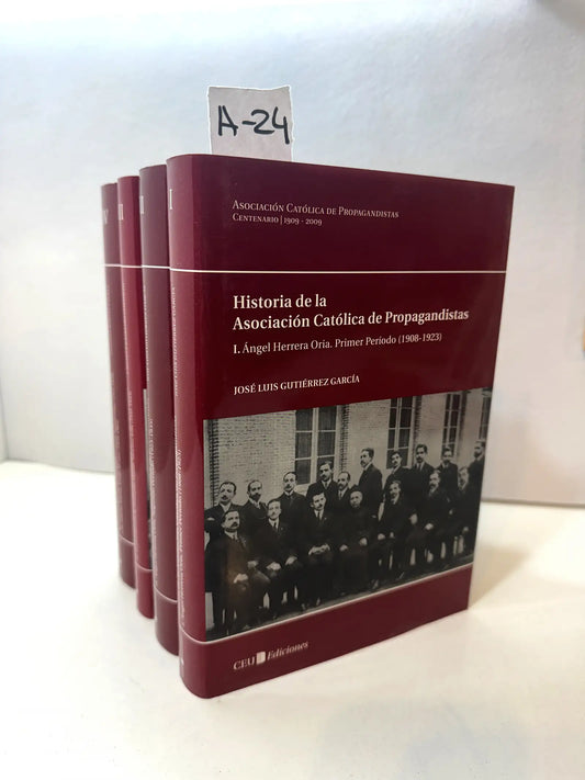 Historia de la asociación católica de propagandistas. 4 tomos.