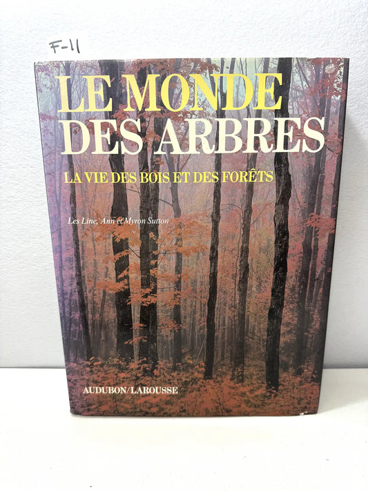 Le monde des arbres. La vie des bois et des forêts.