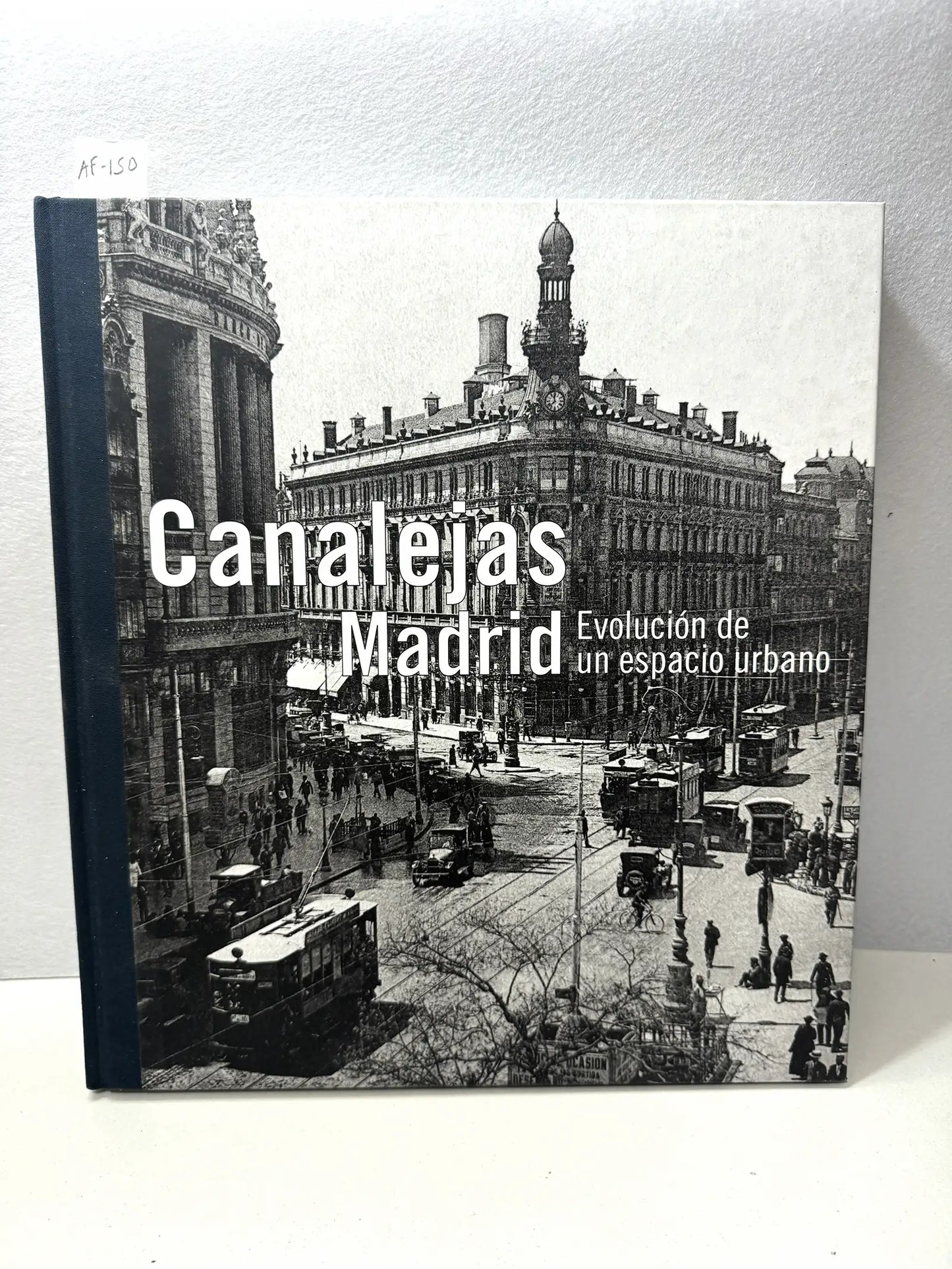 Canalejas. Madrid. Evolución de un paisaje urbano.