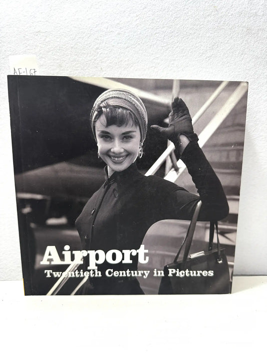 Airport. Twentieth Century in pictures.