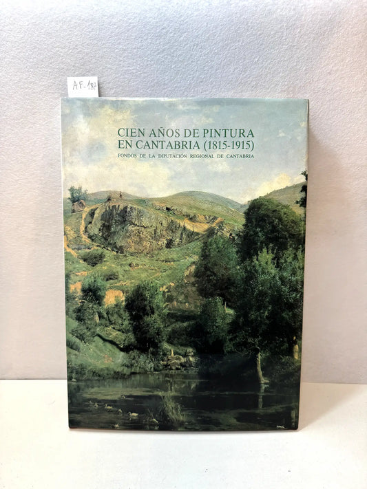 Cien años de pintura en Cantabria (1815-1915).