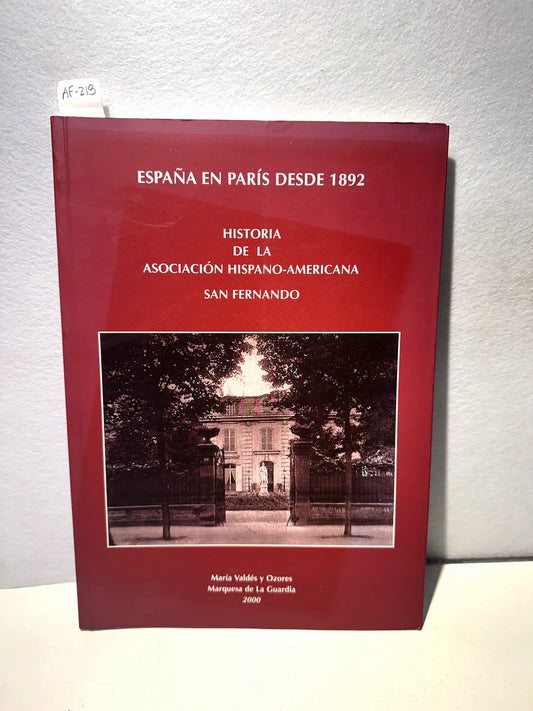 España en París desde 1892. Historia de la Asociación Hispano.Americana San Fernando.