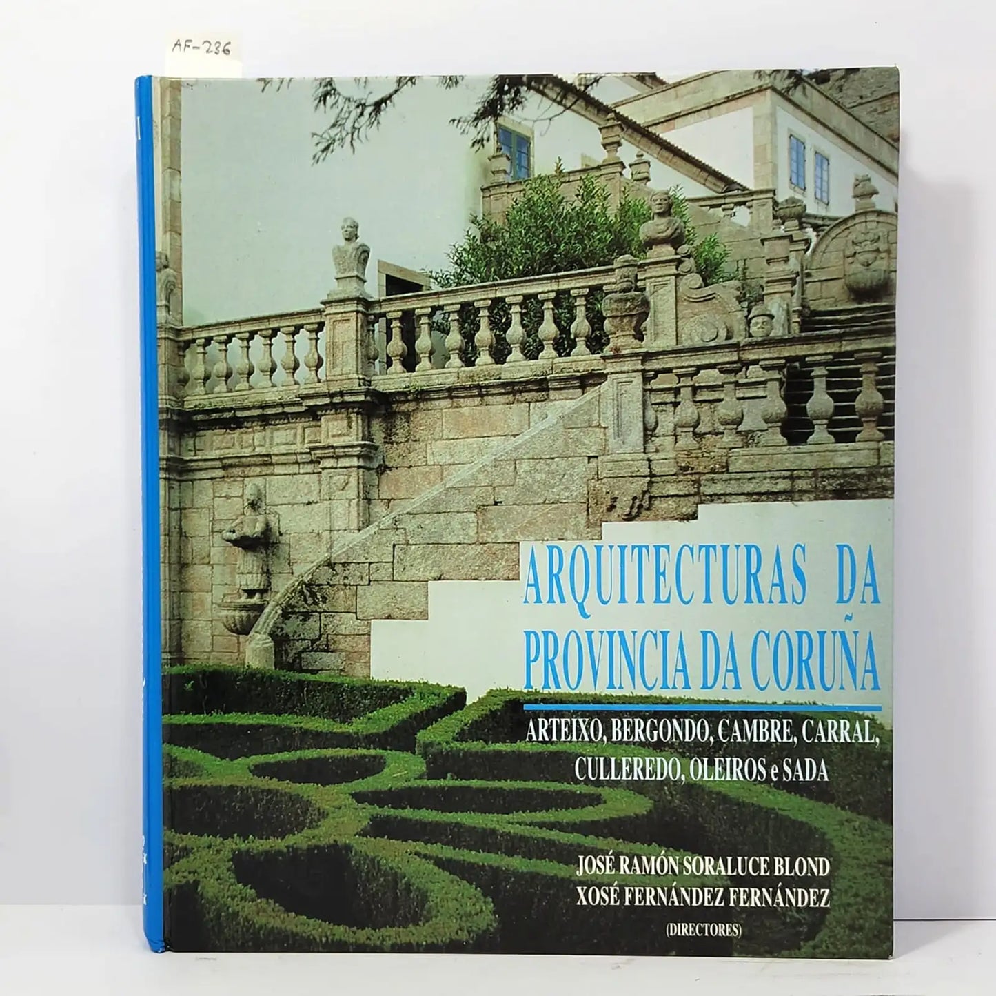 Arquitecturas da provincia da Coruña. Vol I: A comarca coruñesa: Arteixo, Bergondo, Cambre, Carral, Culleredo, Oleiros e Sada.