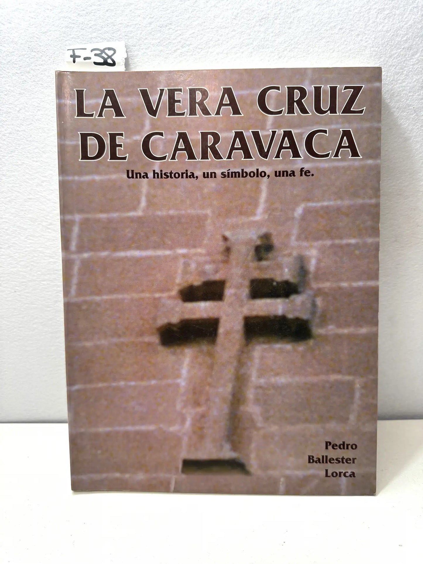 La Vera Cruz de Caravaca. Una historia, un símbolo, una fe.