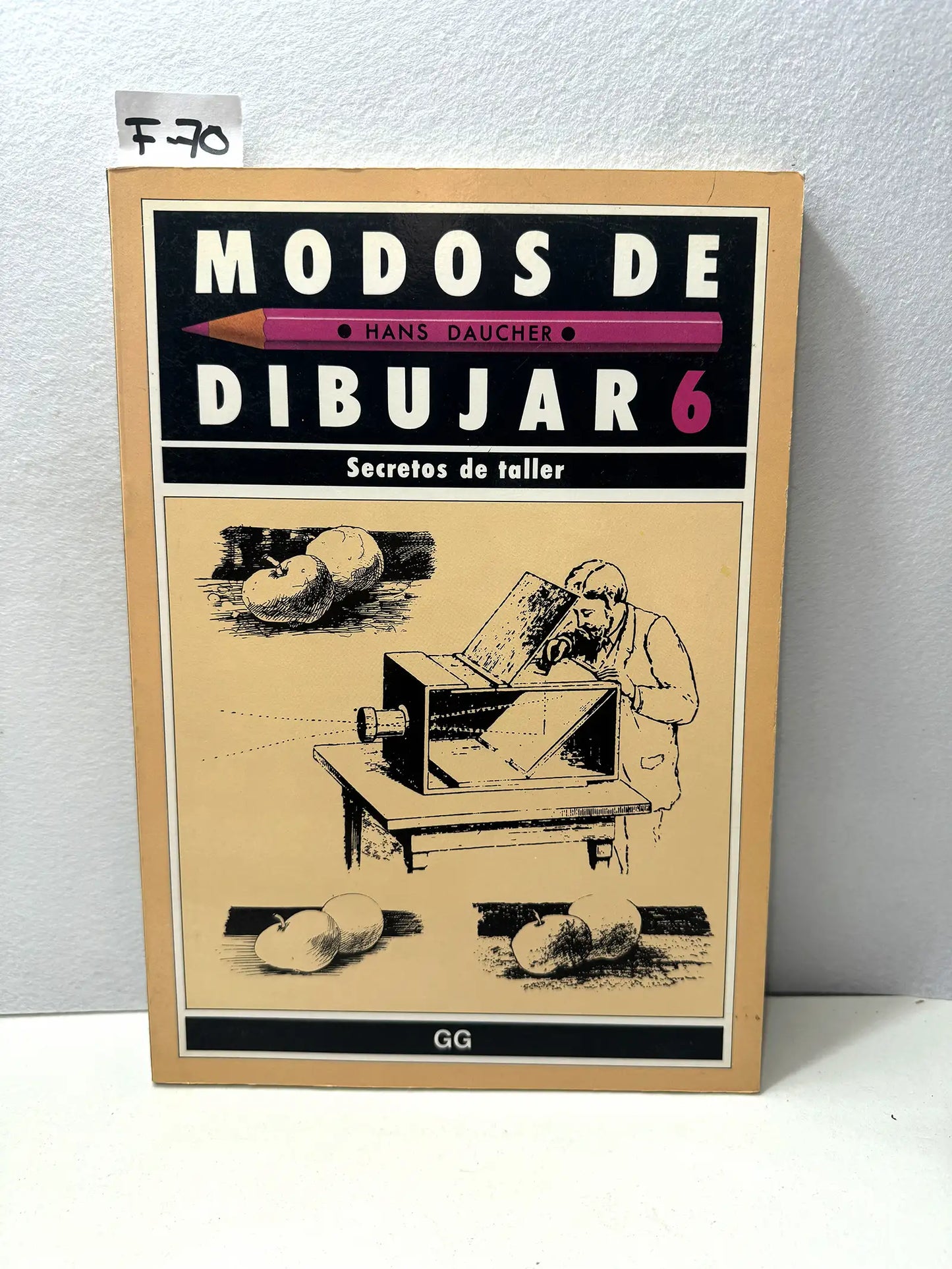 Modos de dibujar. Tomo 6.- secretos de taller.