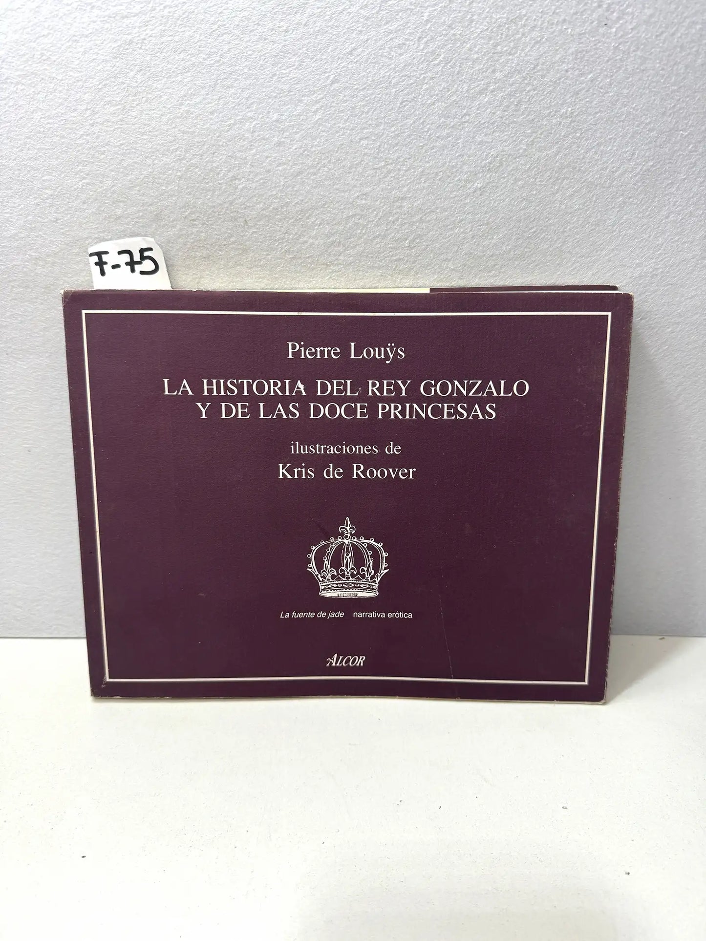 La historia del Rey Gonzalo y las doce princesas. La fuente de jade. Narrativa erótica. Ilustraciones de Kris de Roover.
