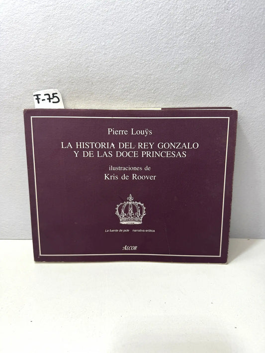 La historia del Rey Gonzalo y las doce princesas. La fuente de jade. Narrativa erótica. Ilustraciones de Kris de Roover.