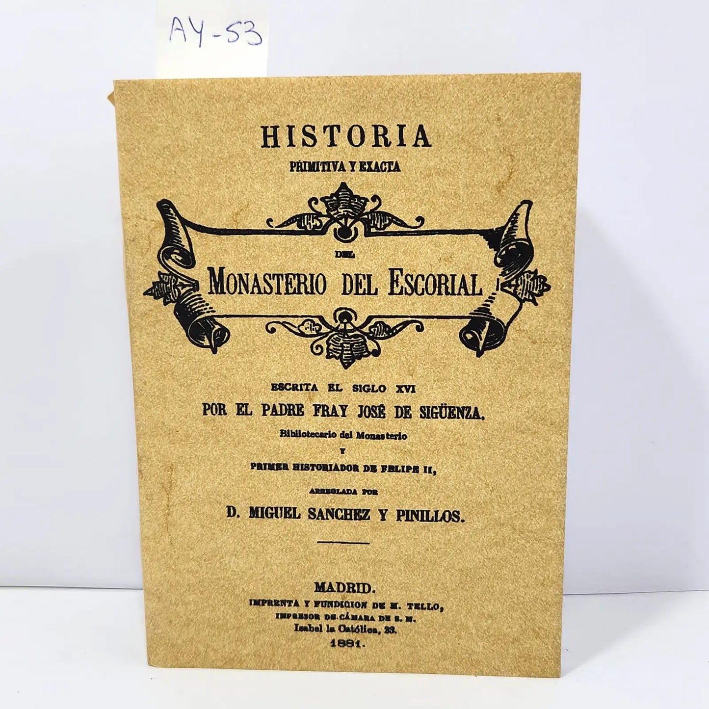 Historia primitiva y exacta del Monasterio del Escorial.