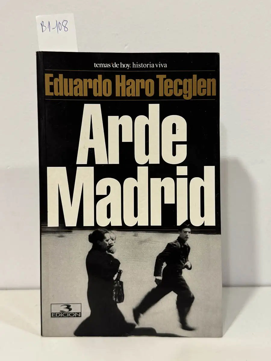 Arde Madrid. — HARO TECGLEN, Eduardo.