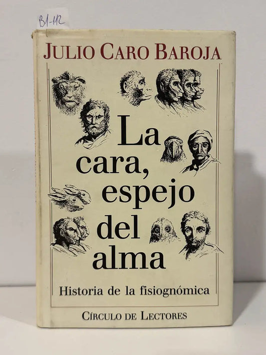La cara, espejo del alma. — CARO BAROJA, Julio.