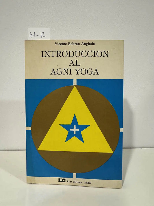 Introducción al agni yoga. — Beltran Anglada, Vicente.