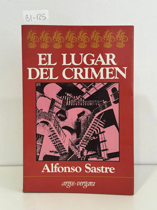 El lugar del crimen. Unheimlich. — SASTRE, Alfonso.
