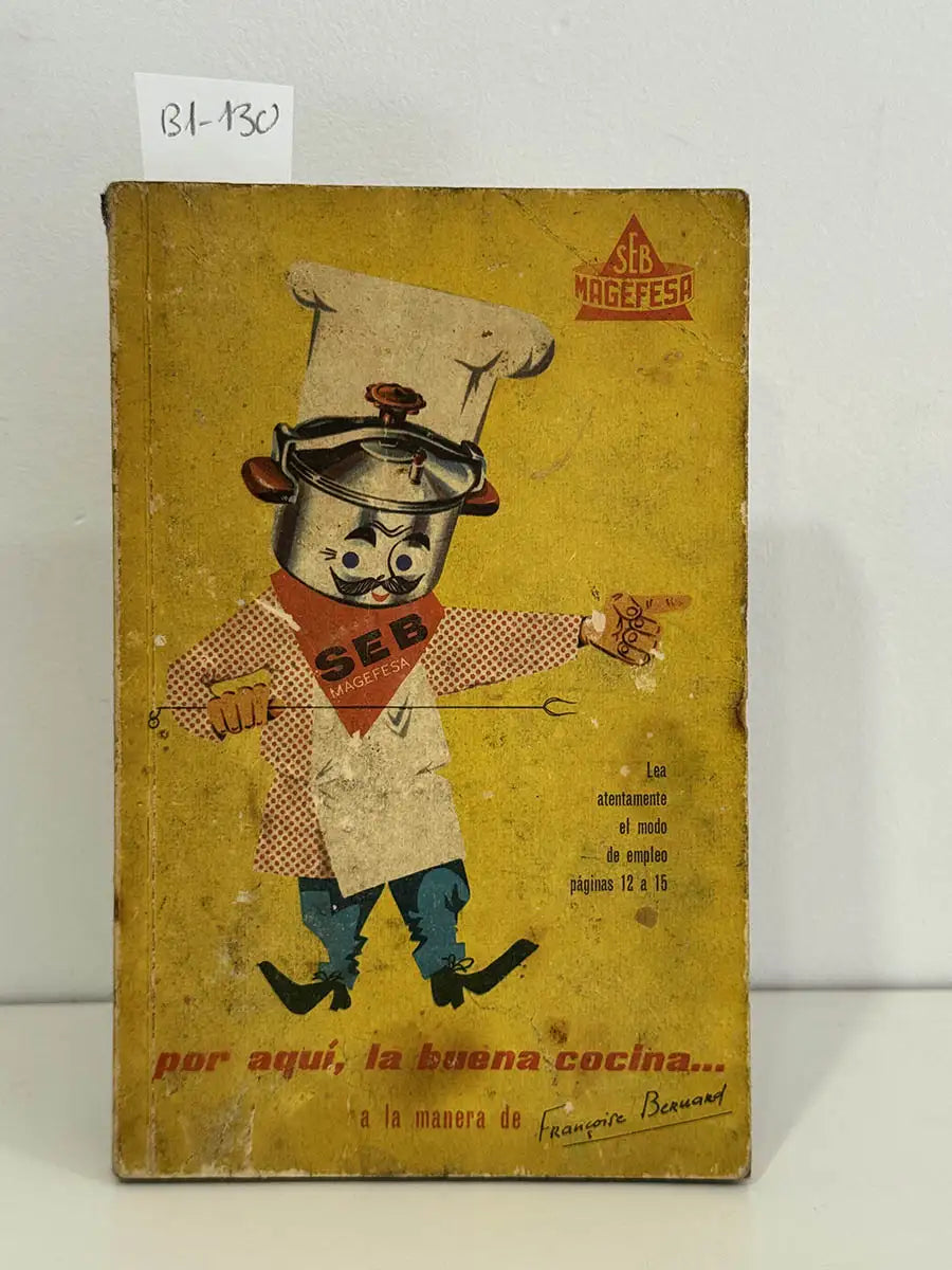 Por aquí, la buena cocina… a la manera… — BERNARD, Francoise.