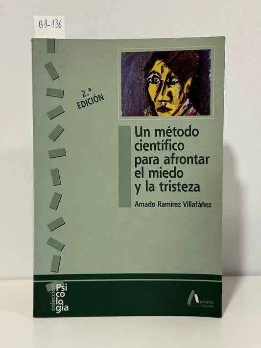Un método científico para afrontar el miedo y la tristeza – Amado Ramírez Villafáñez