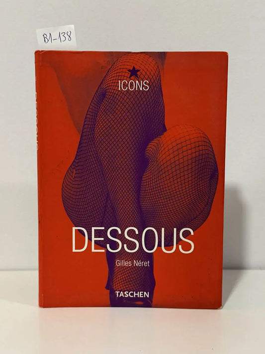 Dessous. Lingerie as erotic weapon – Gilles Néret