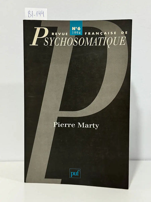 Revu française de psychosomatique 1994, n° 6 Pierre Marty – Collectif