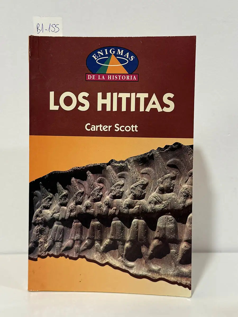 Los hititas – Enigmas de la Historia