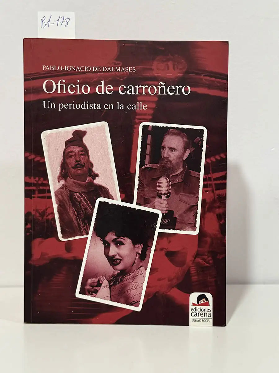 Oficio de carroñero. Un periodista en la calle – Pablo-Ignacio de Dalmases