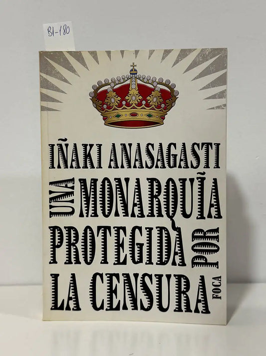 Una monarquía protegida por la censura – Iñaki Anasagasti