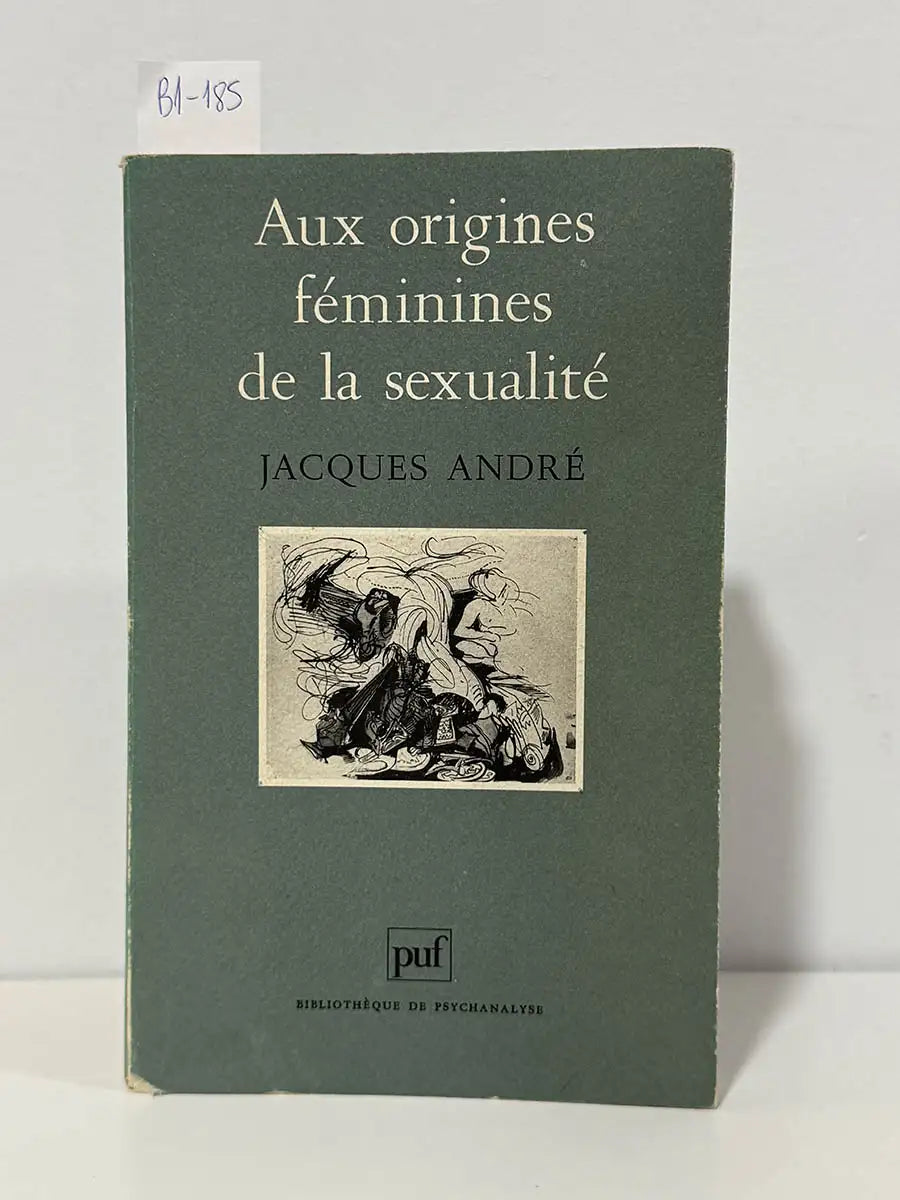 Aux origines féminines de la sexualité – Jacques Agrégé de Philosophie André