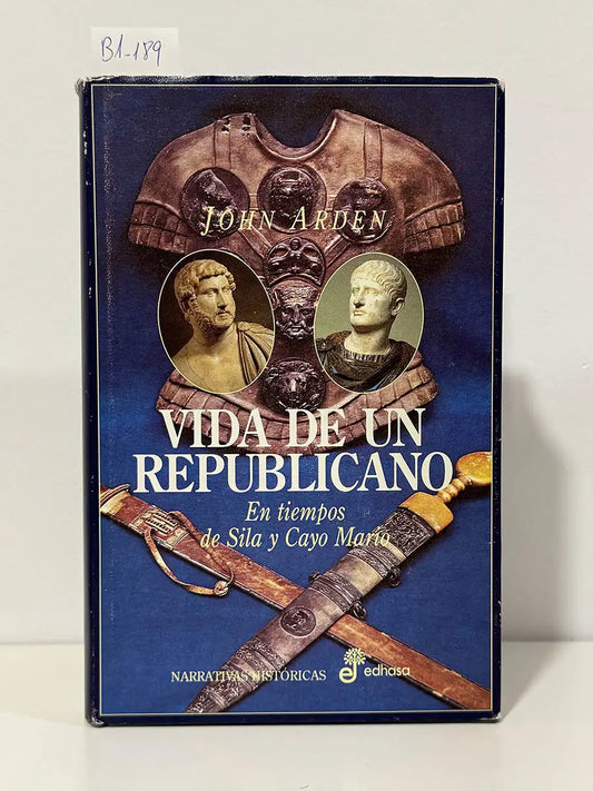 Vida de un republicano. En tiempos de Sila y Cayo Mario – John Arden