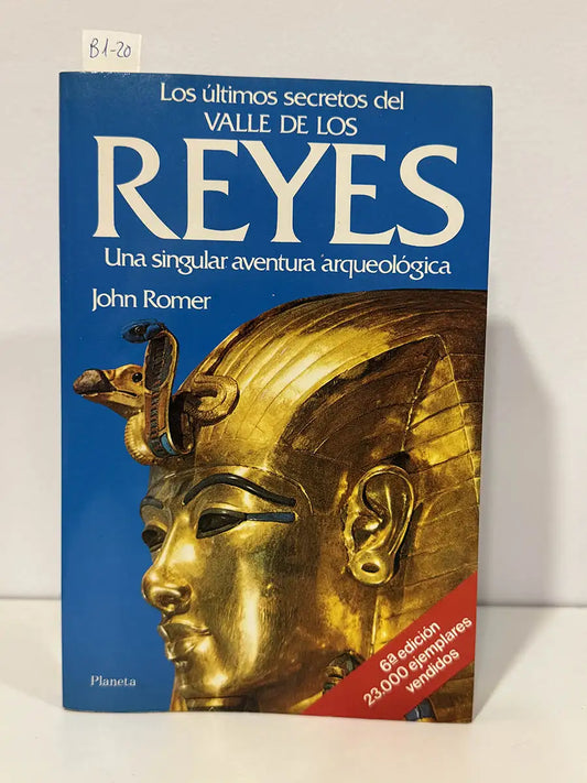 Los últimos secretos del valle de los reyes. — ROMER, John.