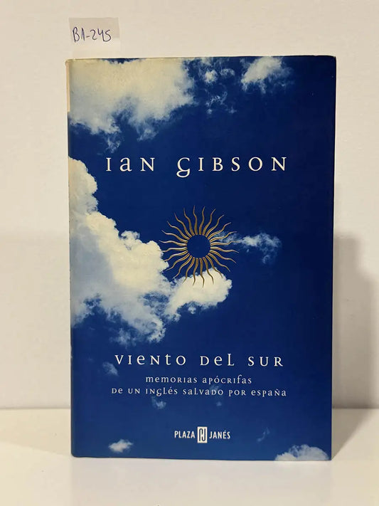 Viento del sur. Memorias apócrifas de un inglés salvado por España – Ian Gibson
