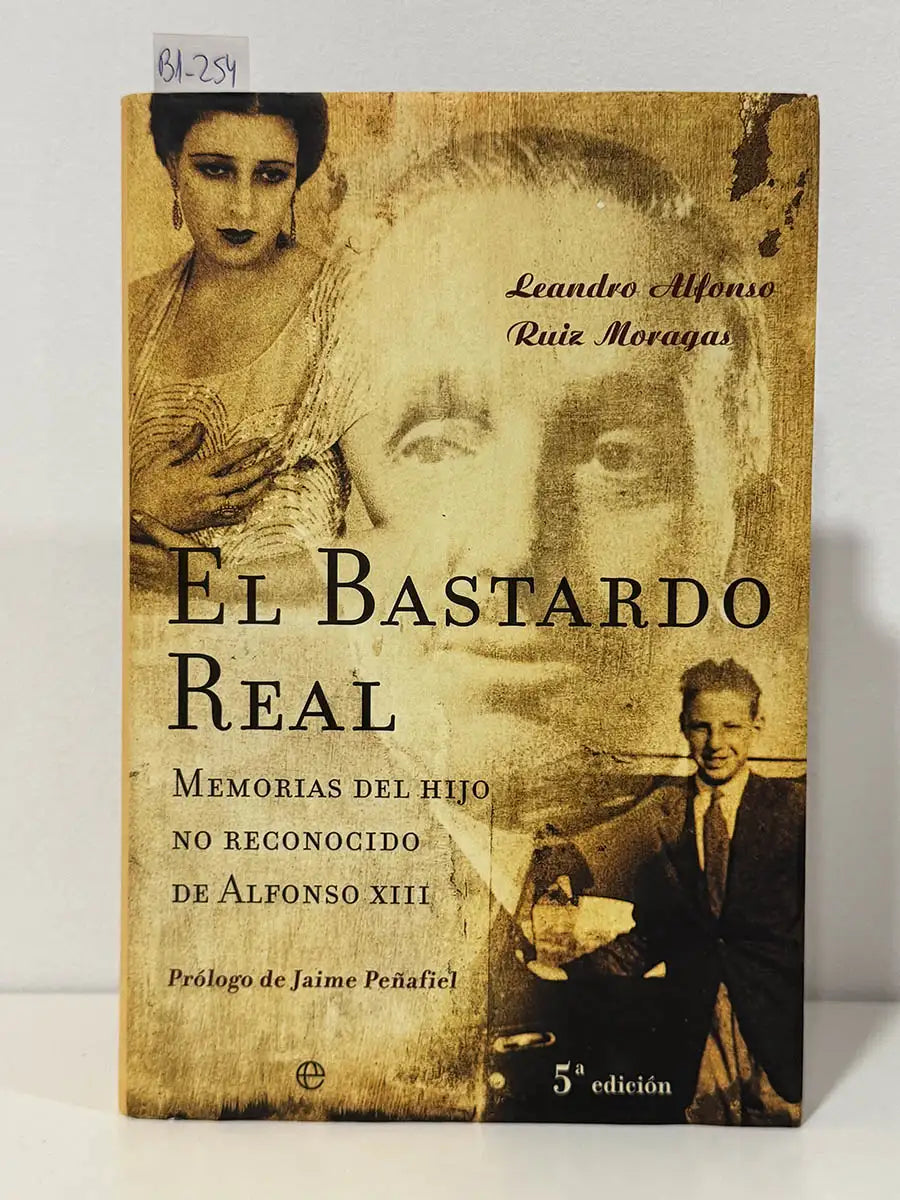 El bastardo real. Memorias del hijo no reconocido de Alfonso XIII – Leandro Alfonso