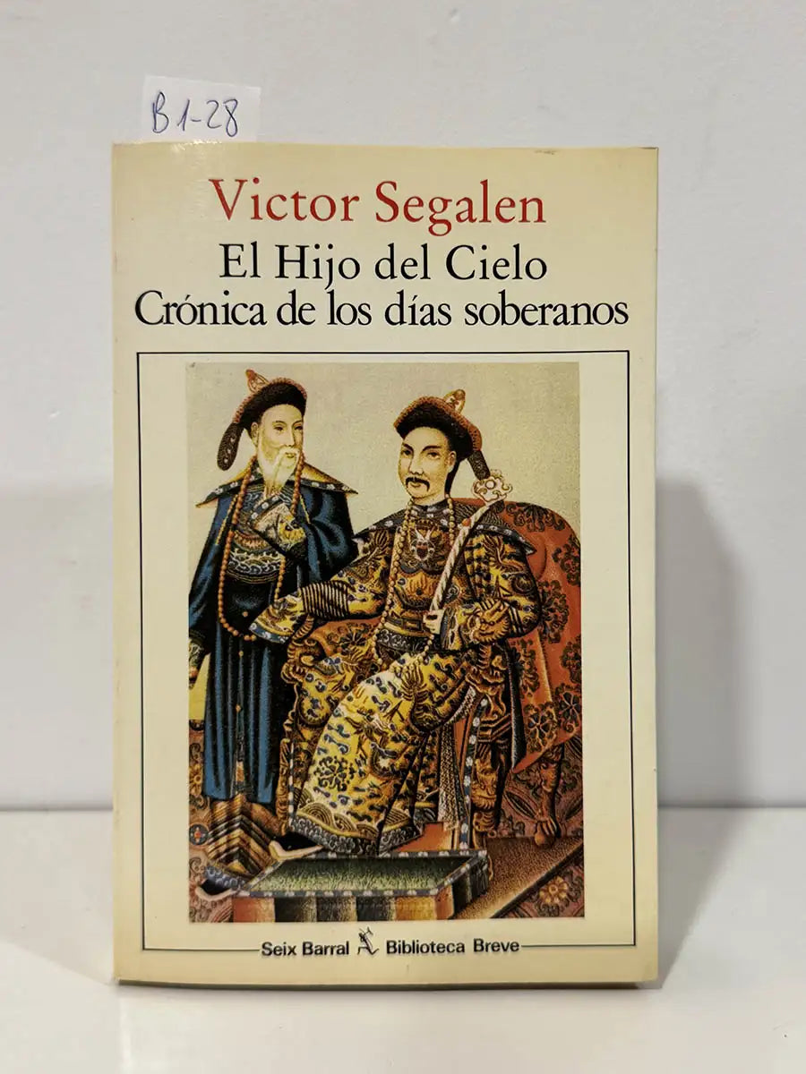 El Hijo del Cielo. Crónica de los días soberanos. — SEGALEN, Víctor.