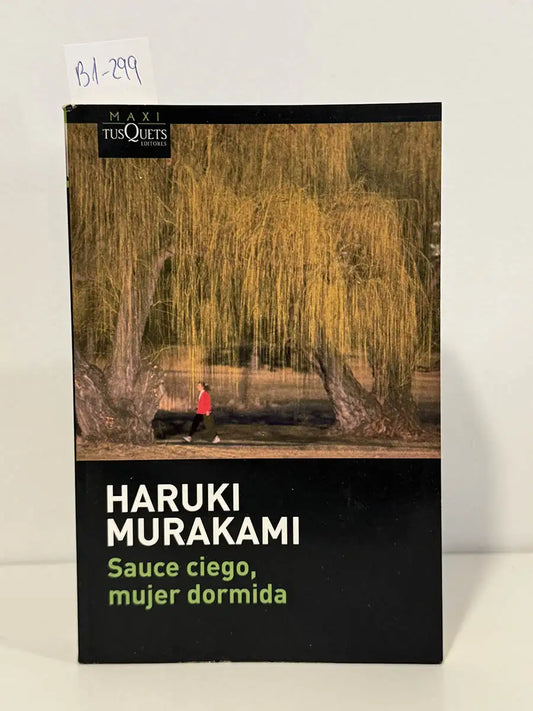 Sauce ciego, mujer dormida – Haruki Murakami
