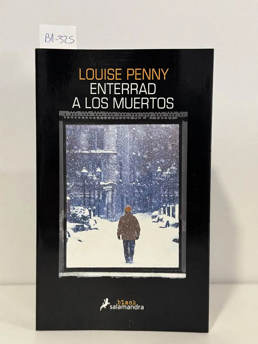Enterrad a los muertos – Louise Penny