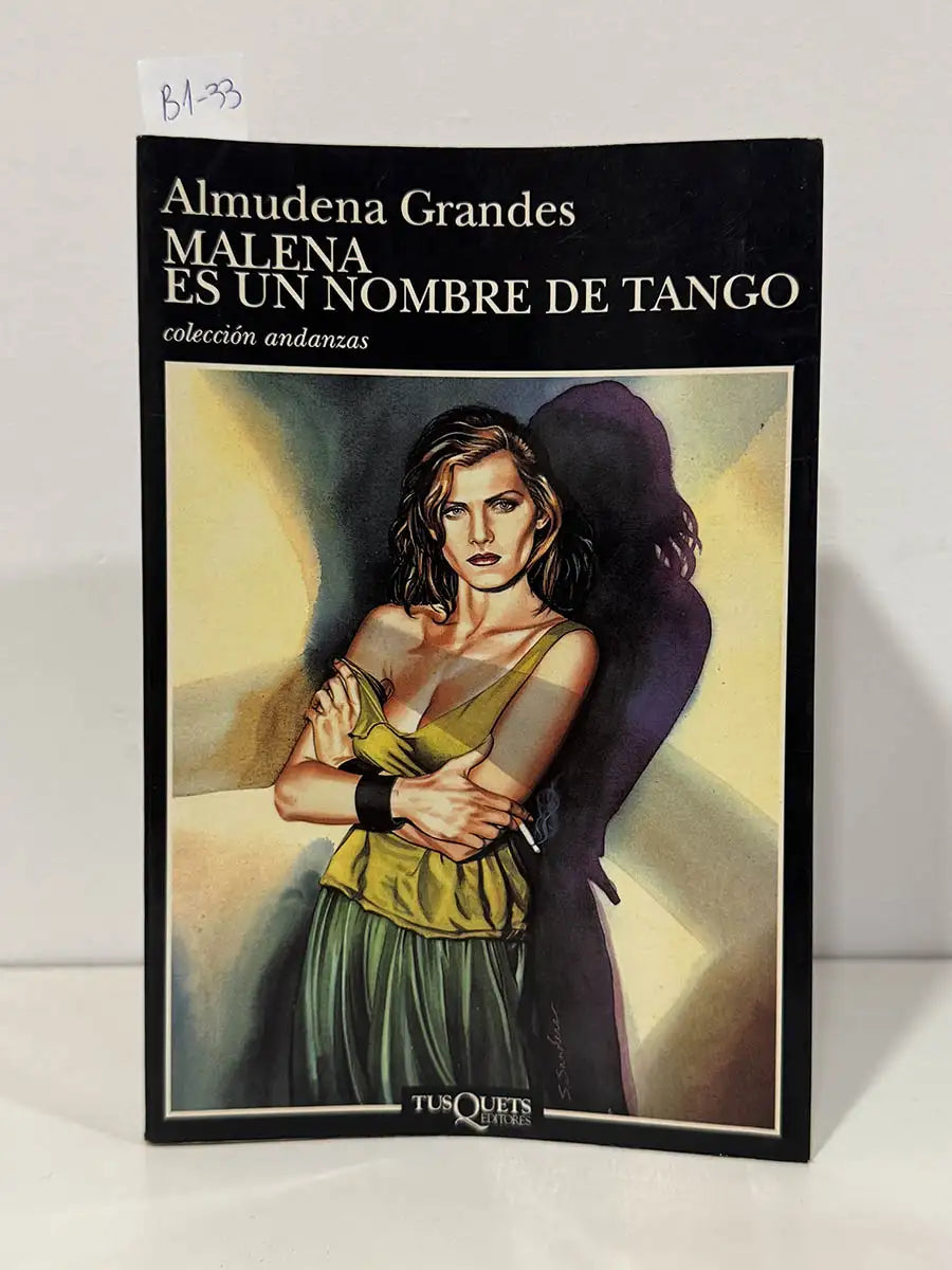 Malena es un nombre de tango. — GRANDES, Almudena.