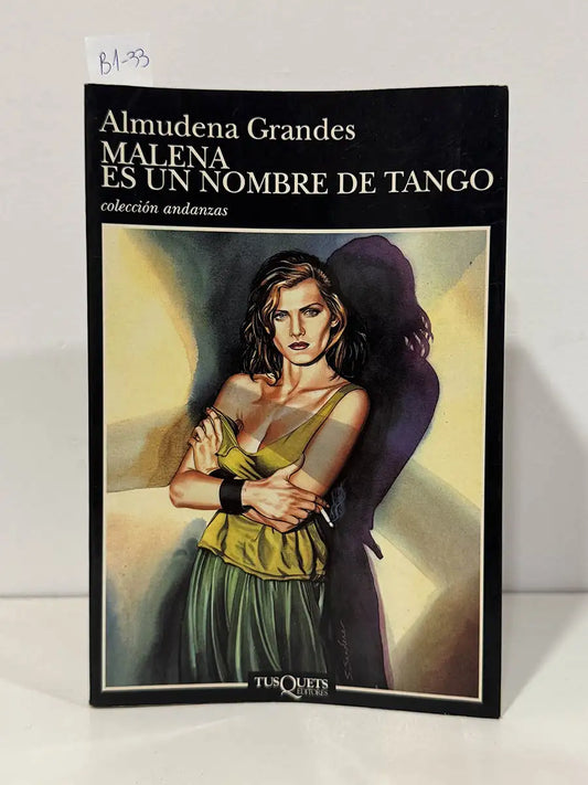 Malena es un nombre de tango. — GRANDES, Almudena.