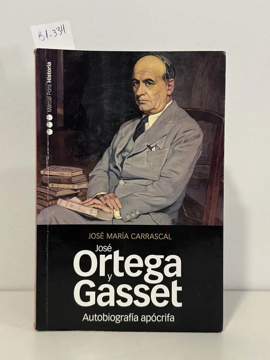 José Ortega y Gasset. Autobiografía apócrifa – José María Carrascal