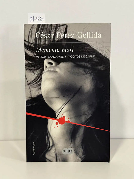 Memento mori. Versos, canciones y trocitos de carne I – César Pérez Gellida