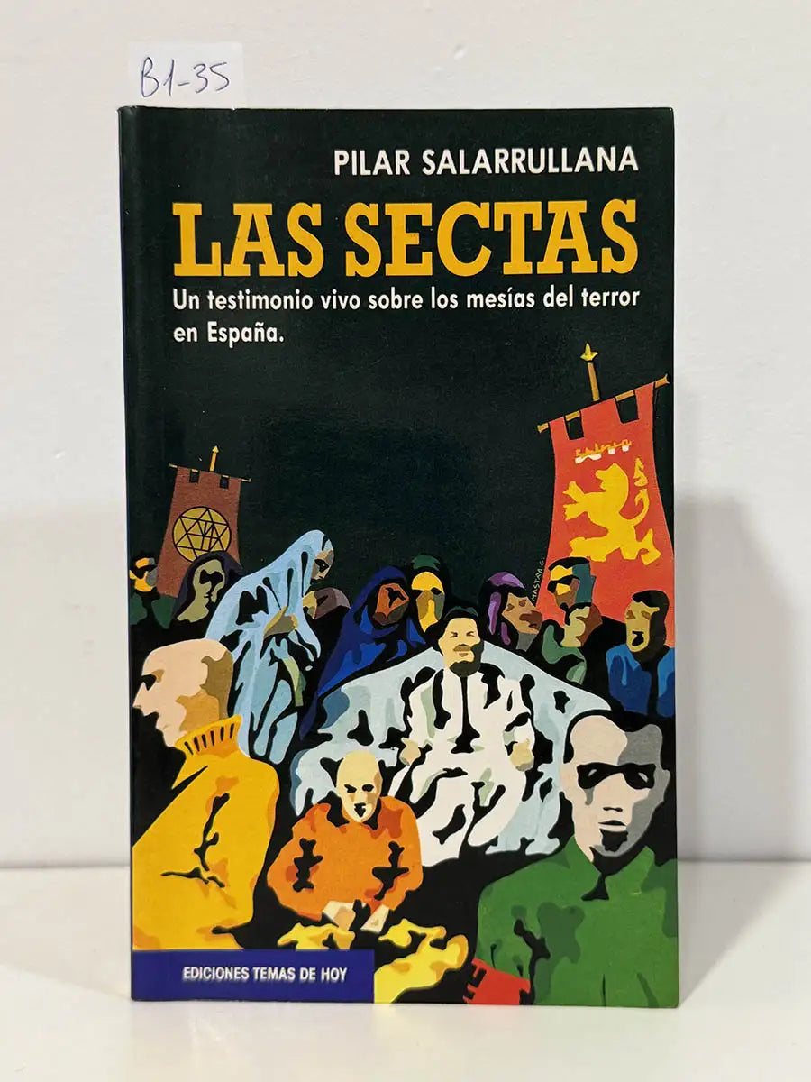 Las sectas. Un testimonio vivo sobre los mesías del terror en España. — SALARRULLANA, Pilar.