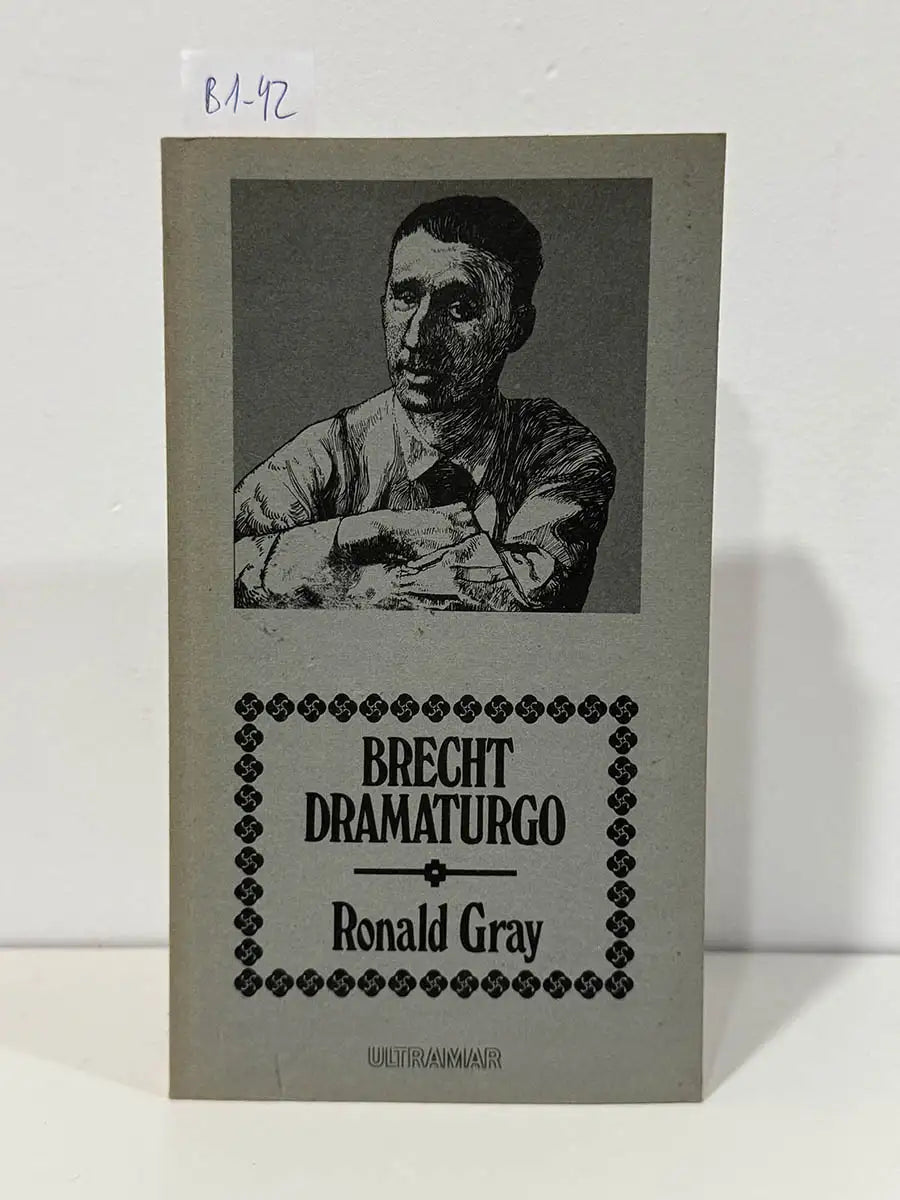Brecht dramaturgo. — GRAY, Ronald.