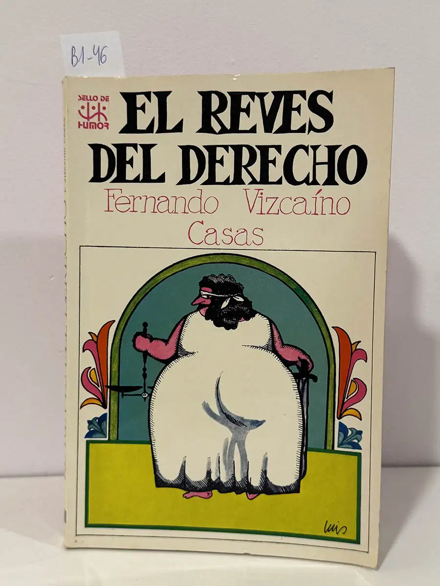 El reves del derecho. — VIZCAÍNO CASAS, Fernando.