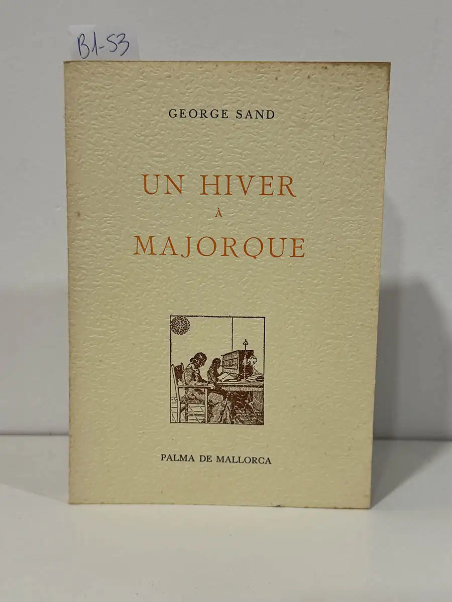 Un hiver a Majorque. — SAND, George.