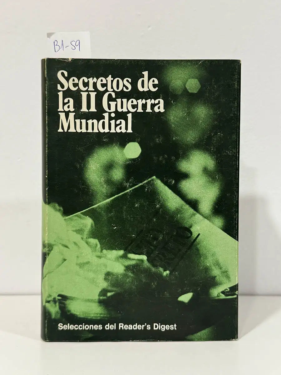 Secretos de la II Guerra Mundial. Diversos relatos sobre el tema. — VARIOS.