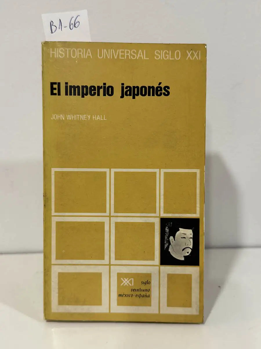 Historia universal siglo XXI. El imperio japonés. — WHITNEY HALL, John.