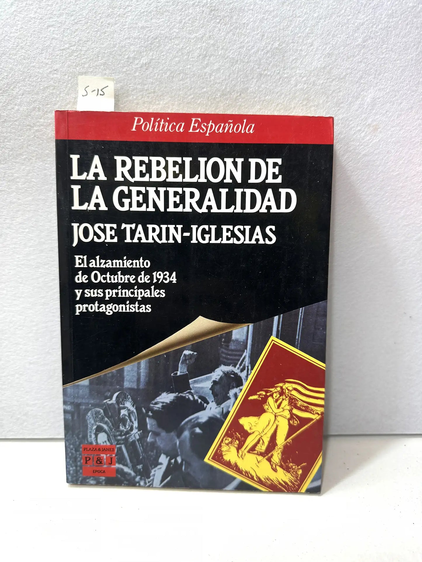 La rebelión de la Generalidad. El alzamiento de octubre de 1934 y sus principales protagonistas.