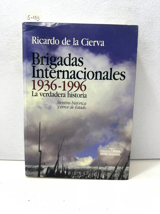 Brigadas Internacionales (1936-1996). La verdadera historia.