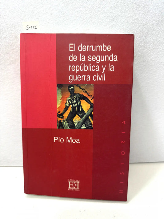 El derrumbe de la segunda república y la guerra civil.